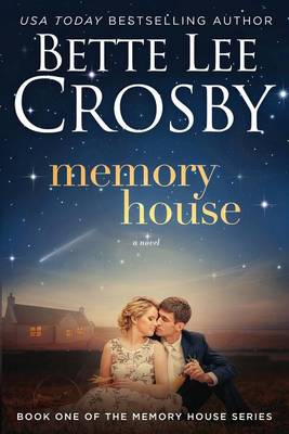 Memory House by Bette Lee Crosby