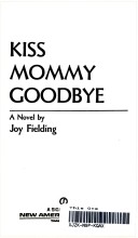 Book cover for Fielding Joy : Kiss Mommy Goodbye