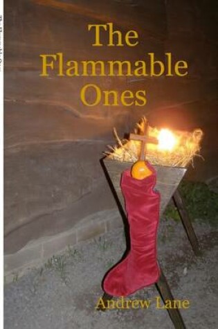Cover of The Flammable Ones