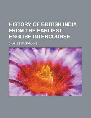 Book cover for History of British India from the Earliest English Intercourse