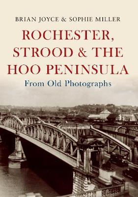 Book cover for Rochester, Strood & the Hoo Peninsula From Old Photographs