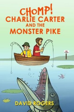 Cover of CHOMP! Charlie Carter and the Monster Pike