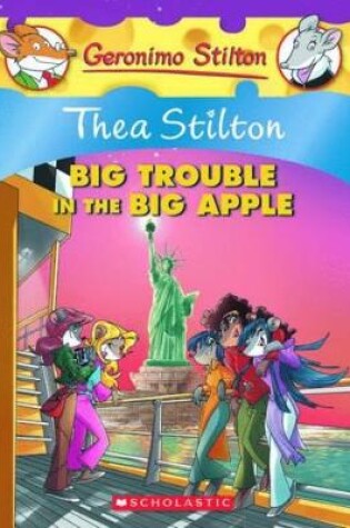 Cover of Thea Stilton and the Big Trouble in the Big Apple