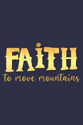 Book cover for Faith to Move Mountains