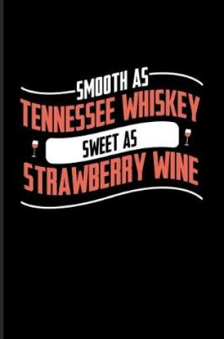 Cover of Smooth As Tennessee Whiskey Sweet As Strawberry Wine