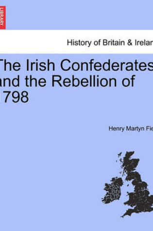 Cover of The Irish Confederates and the Rebellion of 1798