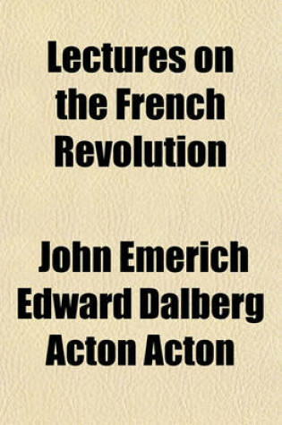 Cover of Lectures on the French Revolution