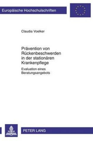 Cover of Pravention Von Ruckenbeschwerden in Der Stationaren Krankenpflege: Evaluation Eines Beratungsangebots