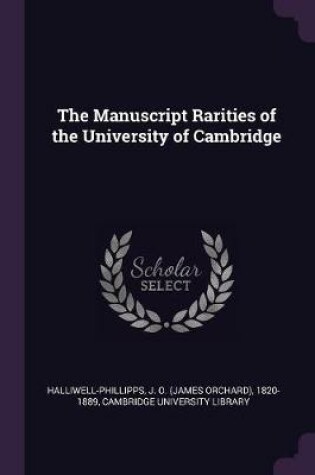 Cover of The Manuscript Rarities of the University of Cambridge