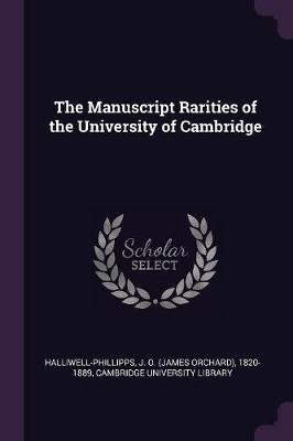 Book cover for The Manuscript Rarities of the University of Cambridge