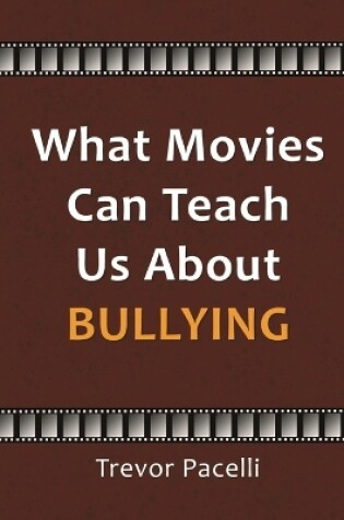 Cover of What Movies Can Teach Us About Bullying