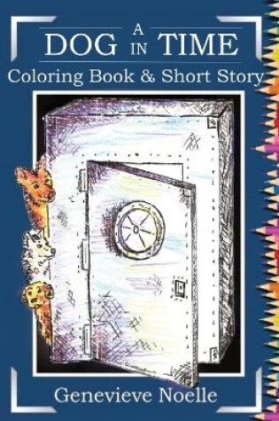 Cover of A Dog in Time - Coloring Book & Short Story