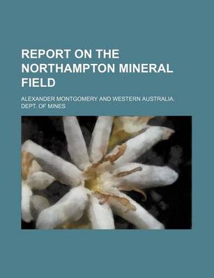 Book cover for Report on the Northampton Mineral Field