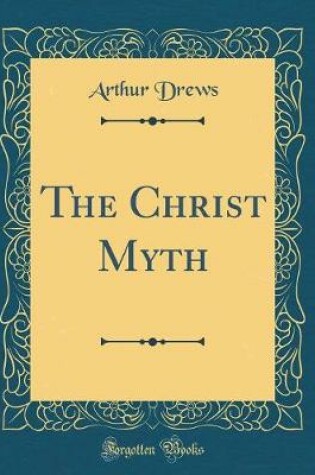 Cover of The Christ Myth (Classic Reprint)