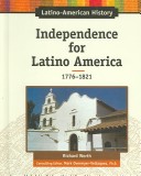 Book cover for Independence for Latino America, 1776-1821