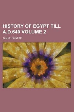 Cover of History of Egypt Till A.D.640 Volume 2