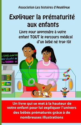 Book cover for Expliquer la prematurite aux enfants-Livre pour apprendre a votre enfant tout le parcours medical d'un bebe ne trop tot
