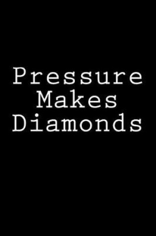 Cover of Pressure Makes Diamonds