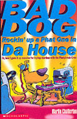 Book cover for Bad Dog Rockin' Up a Phat One in da House