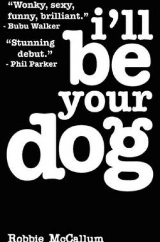 Cover of I'll be Your Dog