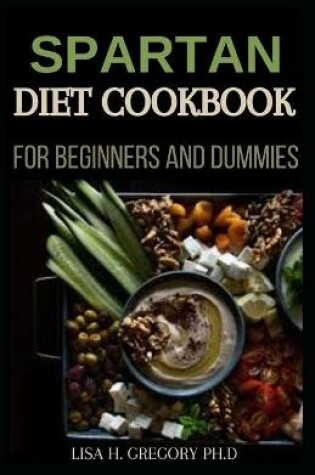 Cover of Spartan Diet Cookbook for Beginners and Dummies