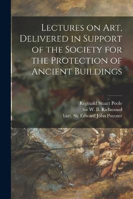 Book cover for Lectures on Art, Delivered in Support of the Society for the Protection of Ancient Buildings