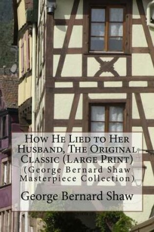 Cover of How He Lied to Her Husband, the Original Classic
