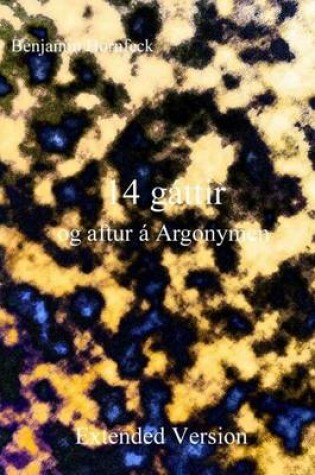 Cover of 14 Gattir Og Aftur a Argonymen Extended Version