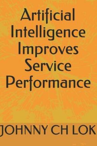 Cover of Artificial Intelligence Improves Service Performance