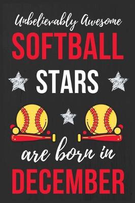 Book cover for Unbelievably Awesome Softball Stars Are Born In December