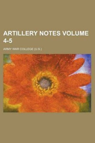 Cover of Artillery Notes Volume 4-5