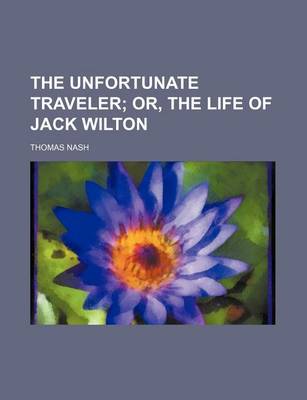 Book cover for The Unfortunate Traveler; Or, the Life of Jack Wilton