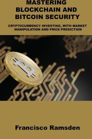 Cover of Mastering Blockchain and Bitcoin Security