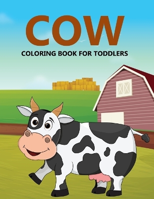 Book cover for Cow Coloring Book For Toddlers