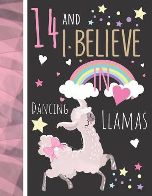 Book cover for 14 And I Believe In Dancing Llamas