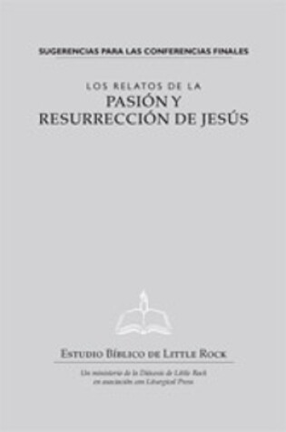 Cover of Relatos de la Pasion y Resurreccion de Jesus - Sugerencias Para las Conferencias Finales