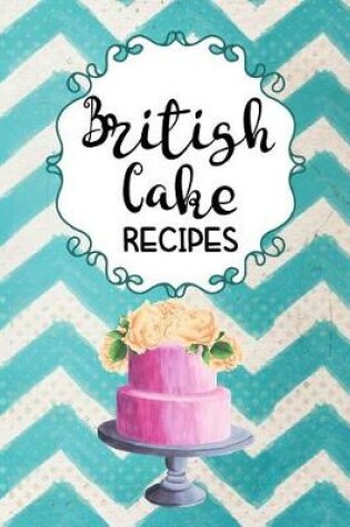 Cover of British Cake Recipes