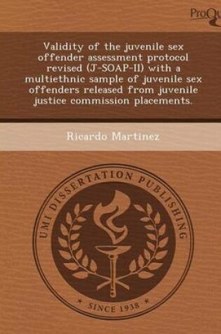 Cover of Validity of the Juvenile Sex Offender Assessment Protocol Revised (J-Soap-II) with a Multiethnic Sample of Juvenile Sex Offenders Released from Juveni