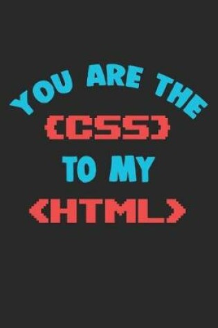 Cover of You Are the CSS to My HTML
