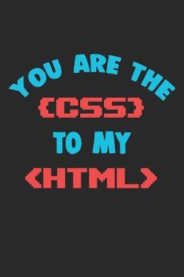 Book cover for You Are the CSS to My HTML