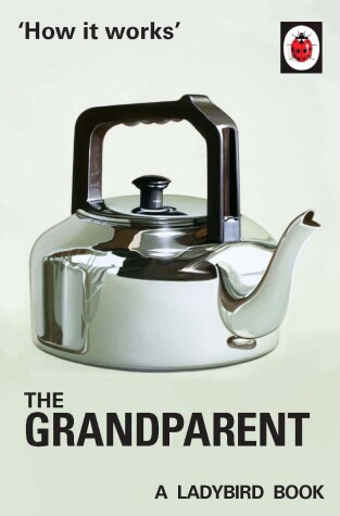 Book cover for How it Works: The Grandparent