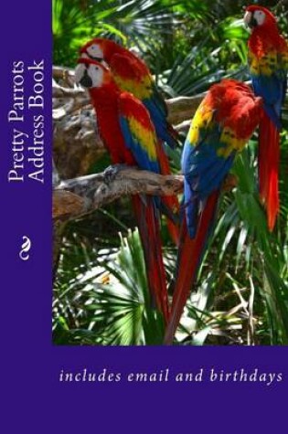 Cover of Pretty Parrots Address Book