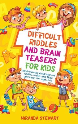 Book cover for Difficult Riddles and Brain Teasers for Kids