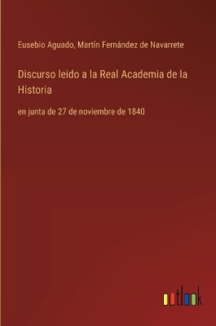 Cover of Discurso leido a la Real Academia de la Historia