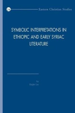 Cover of Symbolic Interpretations in Ethiopic and Early Syriac Literature