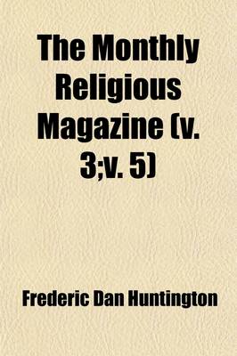 Book cover for The Monthly Religious Magazine (Volume 3; V. 5)