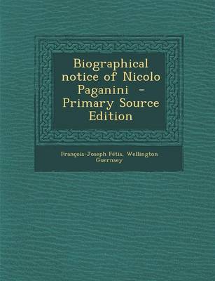 Book cover for Biographical Notice of Nicolo Paganini - Primary Source Edition