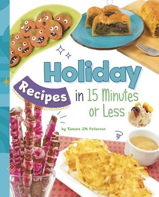 Cover of Holiday Recipes in 15 Minutes or Less