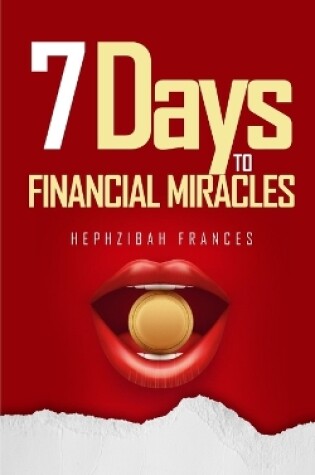 Cover of Seven Days To Financial Miracles