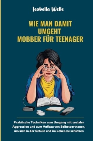 Cover of Wie man damit umgeht Mobber für Teenager